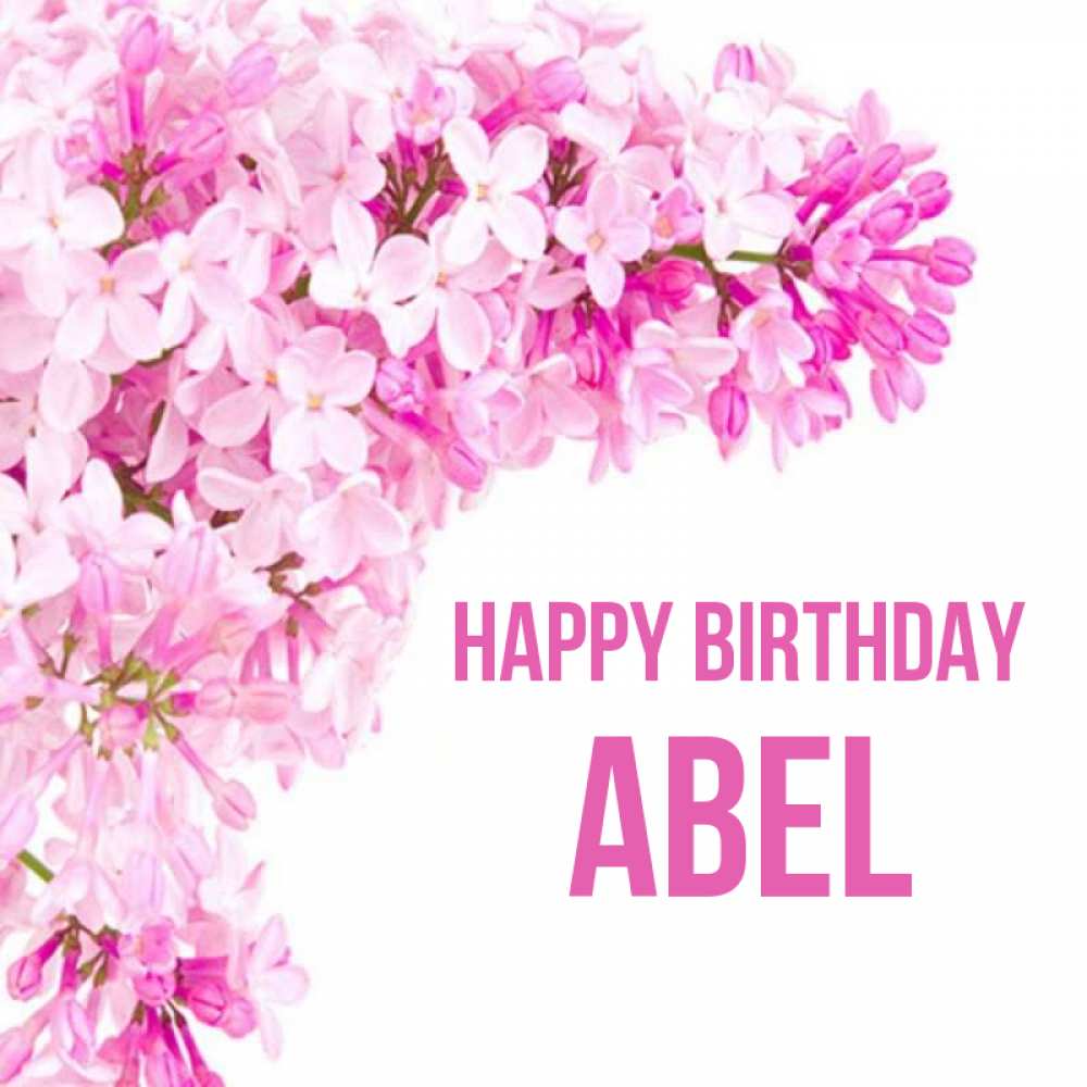 Greetings card с именем, Abel Happy Birthday Сирень на белом фоне Greetings with text for free download 