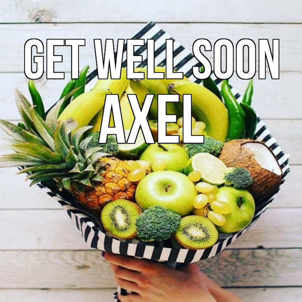 Greetings card с именем, Axel Get well soon киви ананас кокос и бананы Greetings with text for free download 