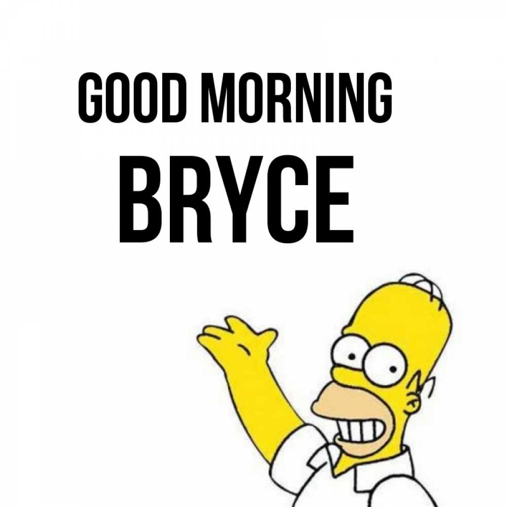 Greetings card с именем, Bryce Good morning открытки с пожеланиями Greetings with text for free download 