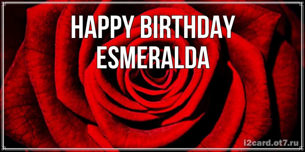 Greetings card с именем, Esmeralda Happy Birthday алая роза Greetings with text for free download 