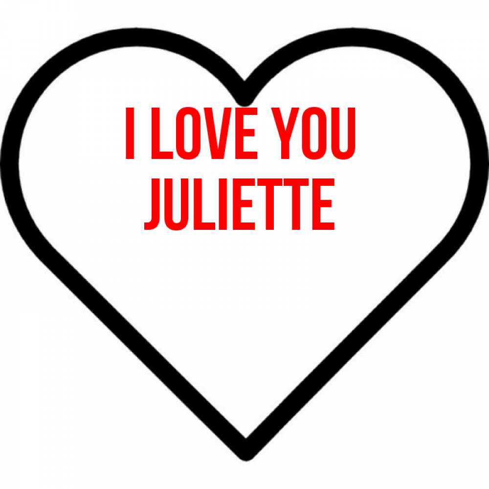 Greetings card с именем, Juliette I love you посто Greetings with text for free download 