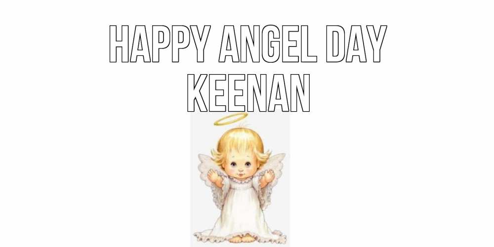 Greetings card с именем, Keenan happy angel day ангелочек, нимб Greetings with text for free download 