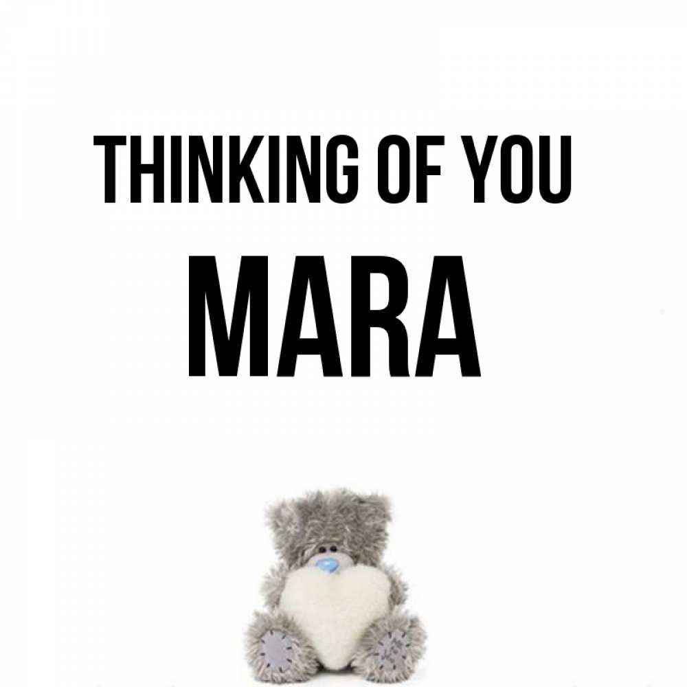 Greetings card с именем, Mara Thinking of you тедди с сердечком для любимой Greetings with text for free download 