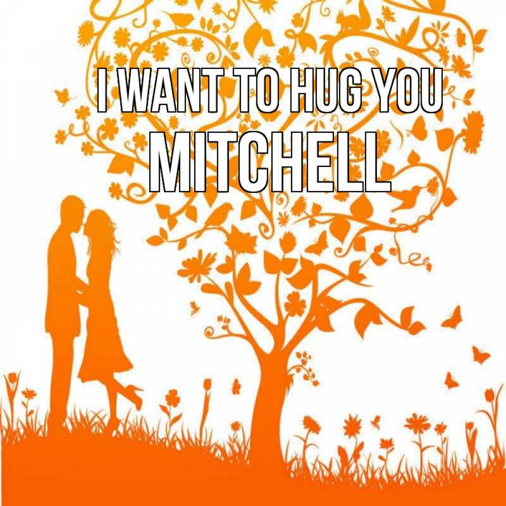 Greetings card с именем, Mitchell I want to hug you красивый векторный клипарт Greetings with text for free download 
