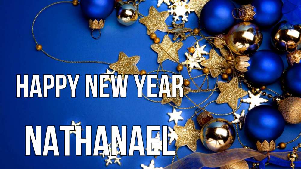 Greetings card с именем, Nathanael Happy New Year ёлочные украшения Greetings with text for free download 