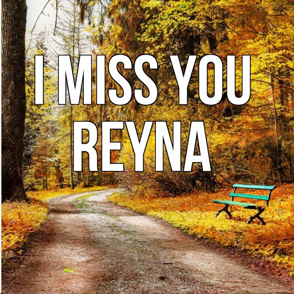 Greetings card с именем, Reyna I miss you зеленая лавочка и осенний лес Greetings with text for free download 