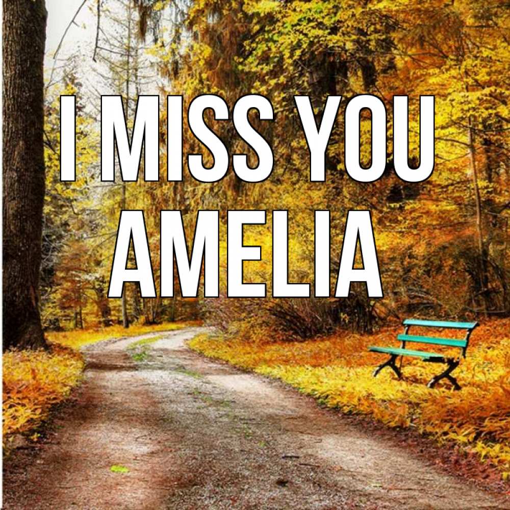 Greetings card с именем, Amelia I miss you зеленая лавочка и осенний лес Greetings with text for free download 