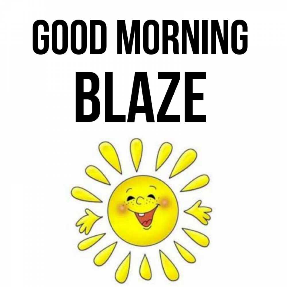 Greetings card с именем, Blaze Good morning улыбка Greetings with text for free download 