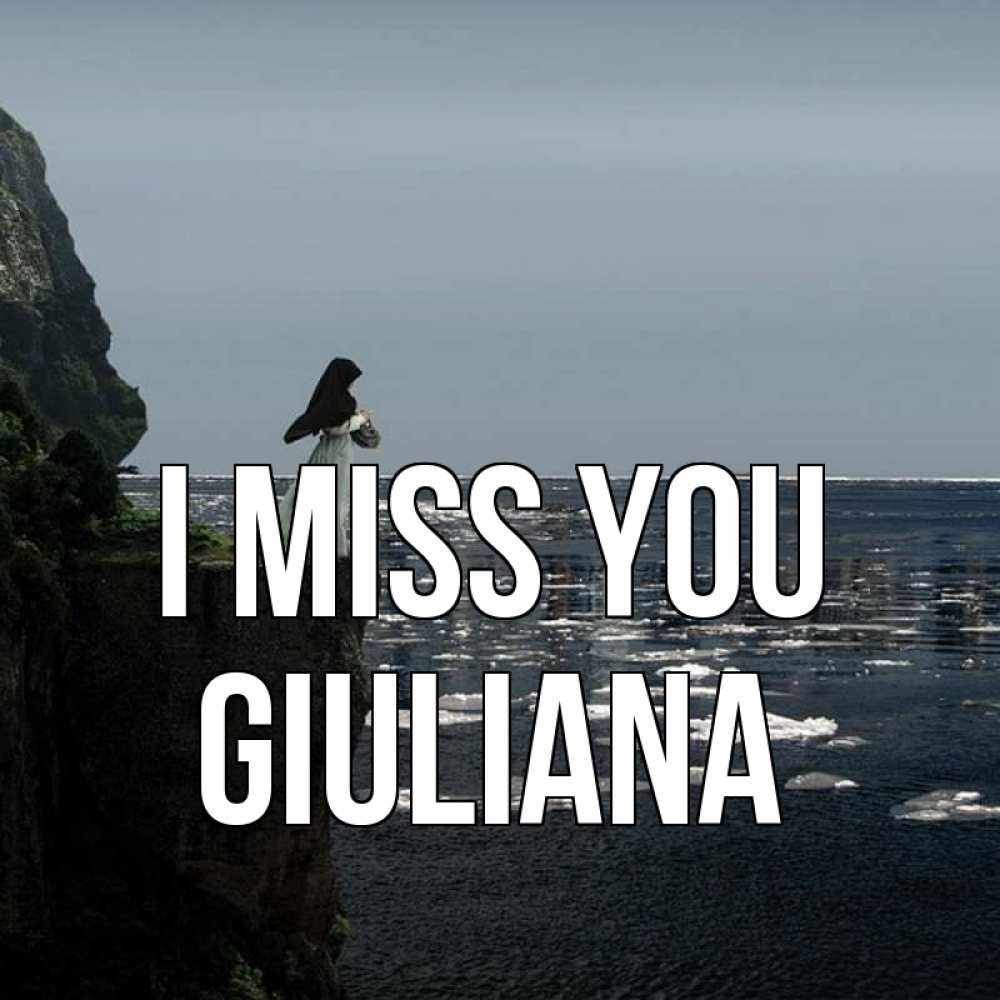 Greetings card с именем, Giuliana I miss you жду тебя или в монастырь Greetings with text for free download 