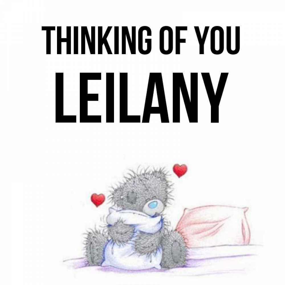 Greetings card с именем, Leilany Thinking of you мишка на кровати Greetings with text for free download 