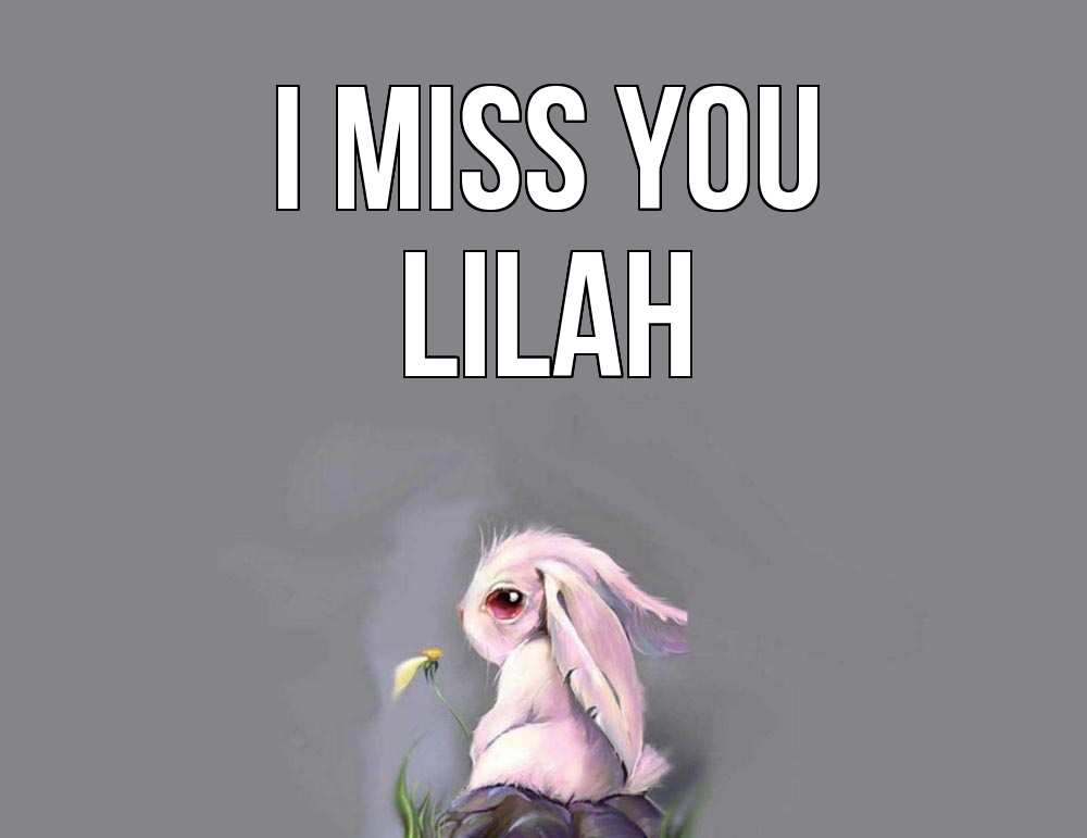 Greetings card с именем, Lilah I miss you заяц Greetings with text for free download 