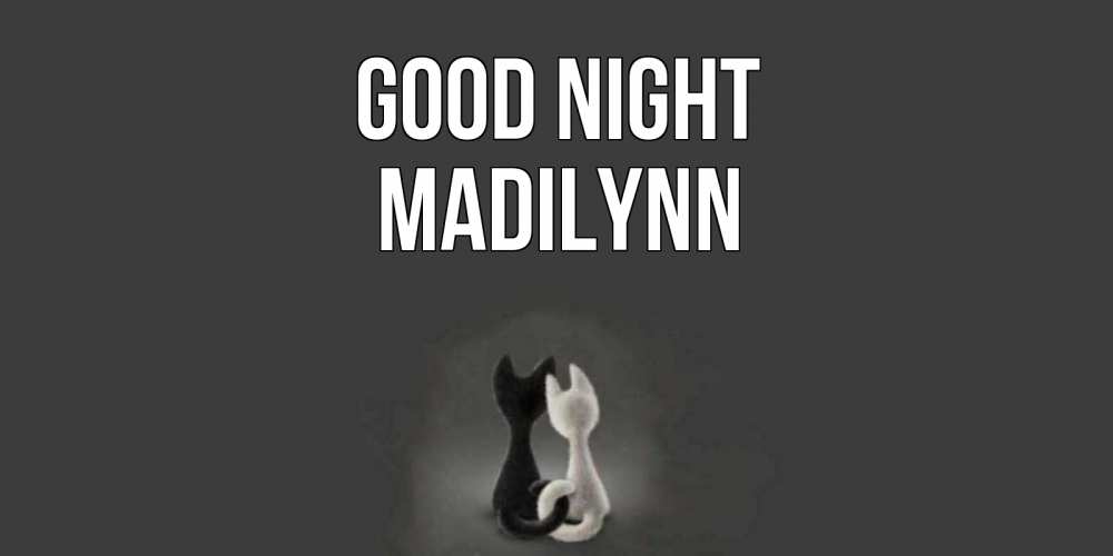 Greetings card с именем, Madilynn Good night коты Greetings with text for free download 