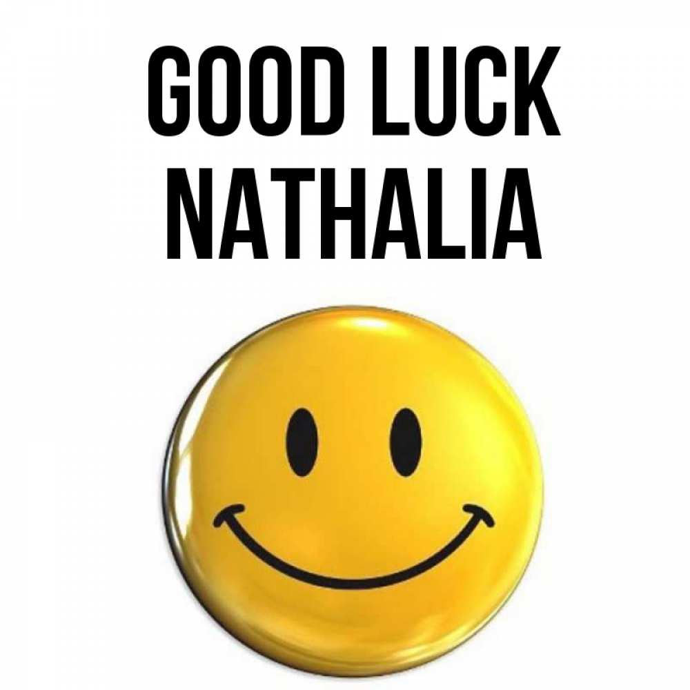Greetings card с именем, Nathalia Good luck для поднятия настроения открытки на каждый день Greetings with text for free download 