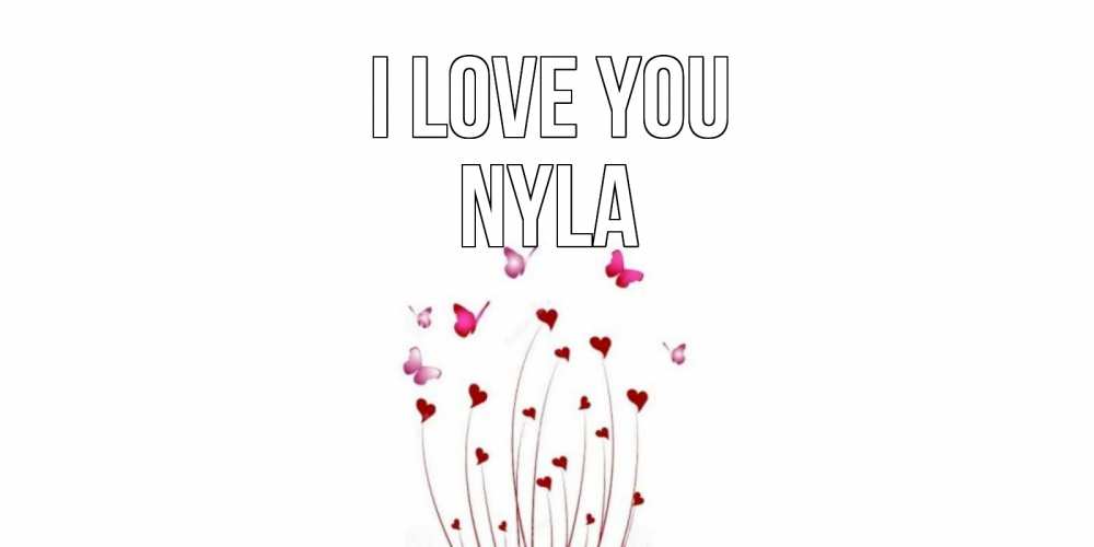 Greetings card с именем, Nyla I love you бабо Greetings with text for free download 