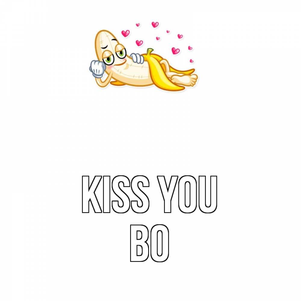 Greetings card с именем, Bo Kiss you поцелуй открытки бесплатно Greetings with text for free download 