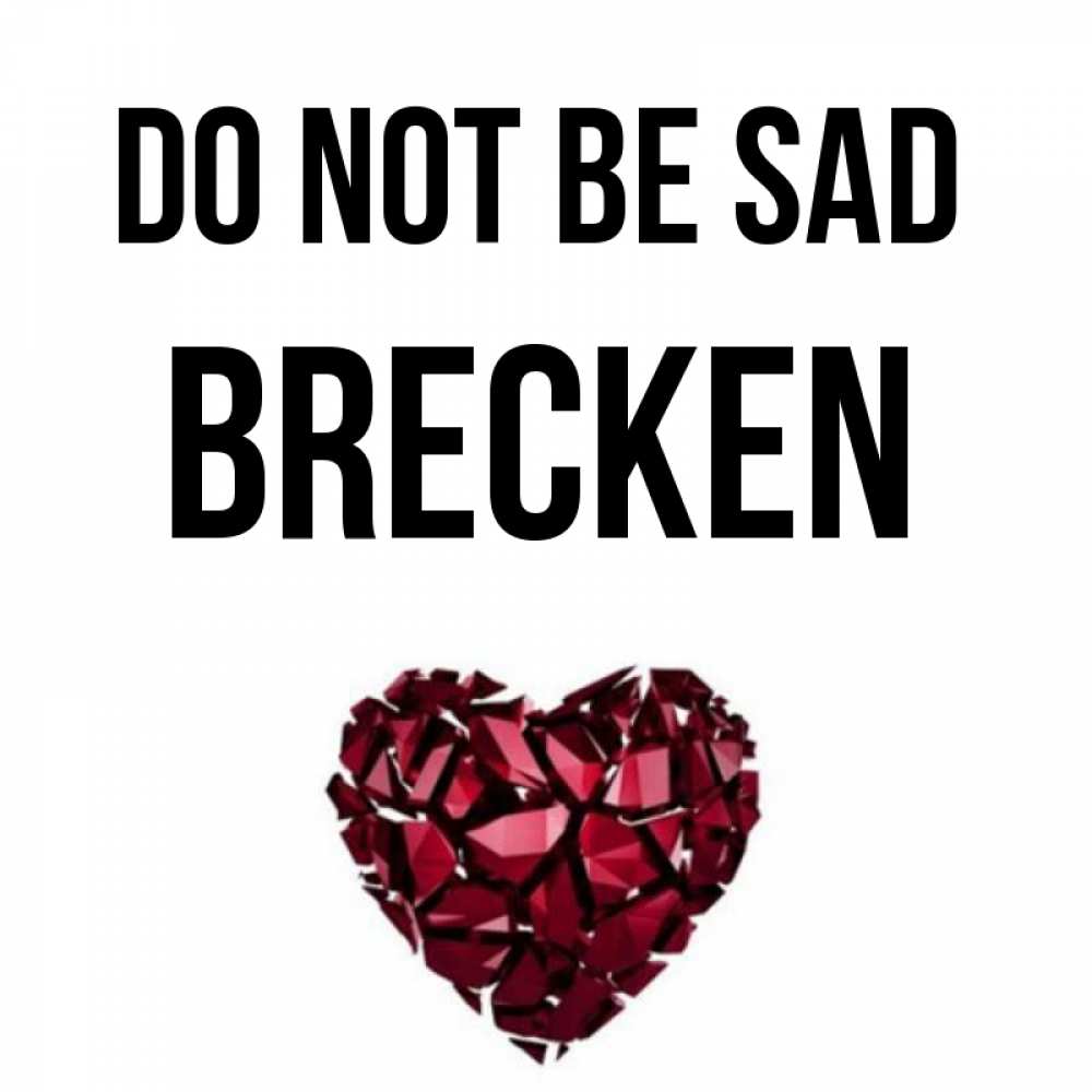 Greetings card с именем, Brecken Do not be sad рубиновое сердечко Greetings with text for free download 