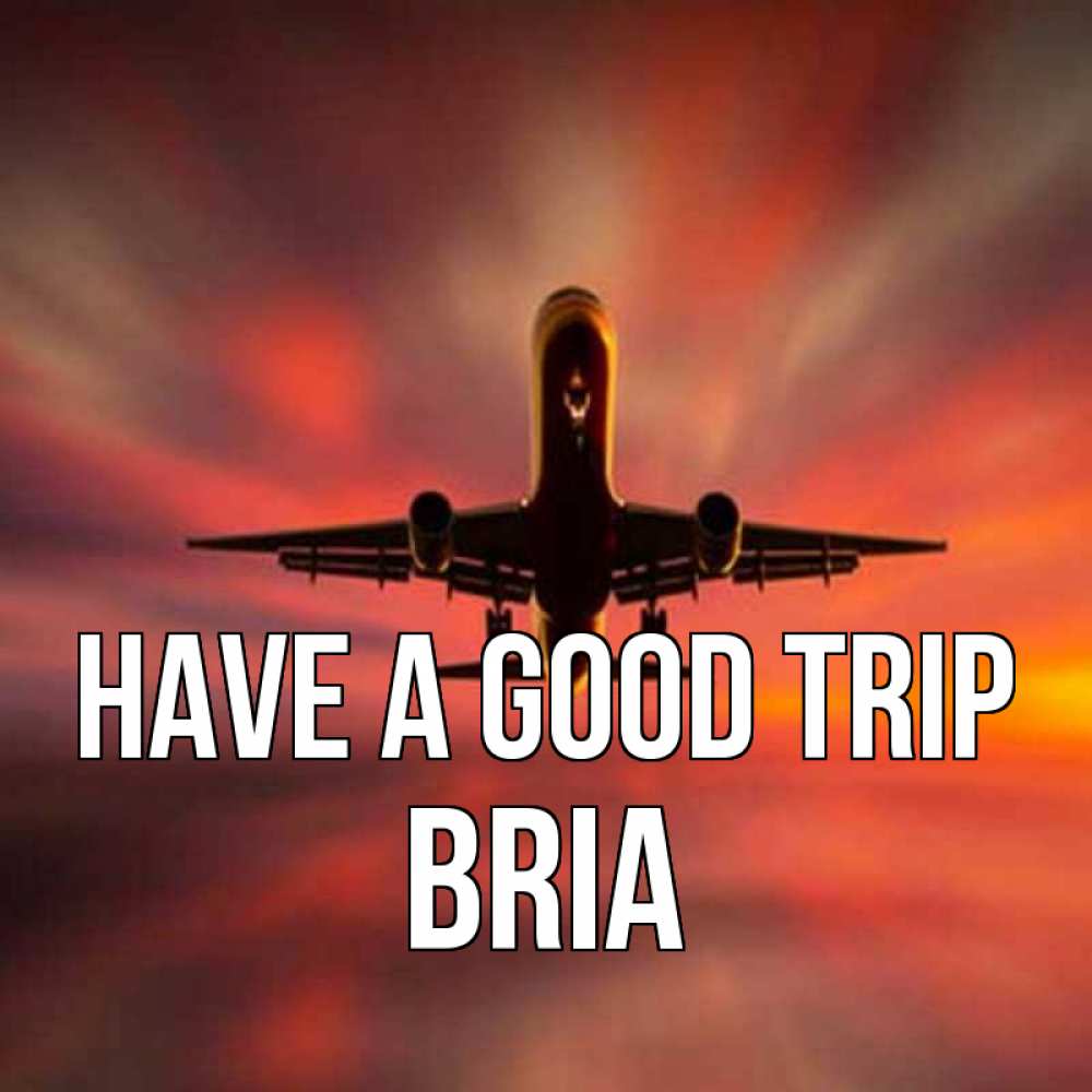 Greetings card с именем, Bria Have a good trip самолет набирает высоту Greetings with text for free download 