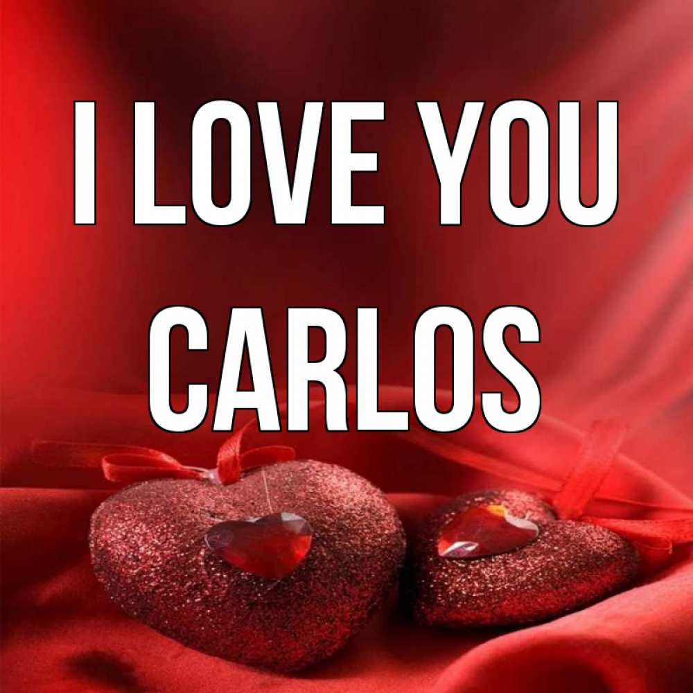 Greetings card с именем, Carlos I love you с лентами Greetings with text for free download 
