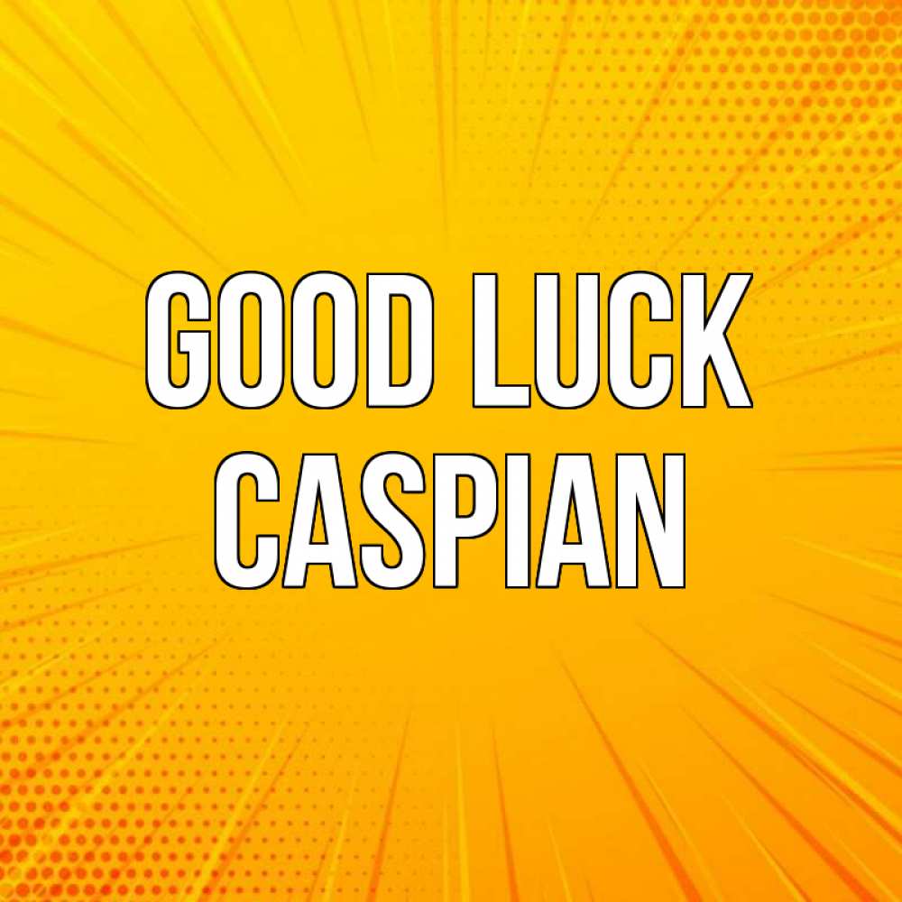 Greetings card с именем, Caspian Good luck фон Greetings with text for free download 