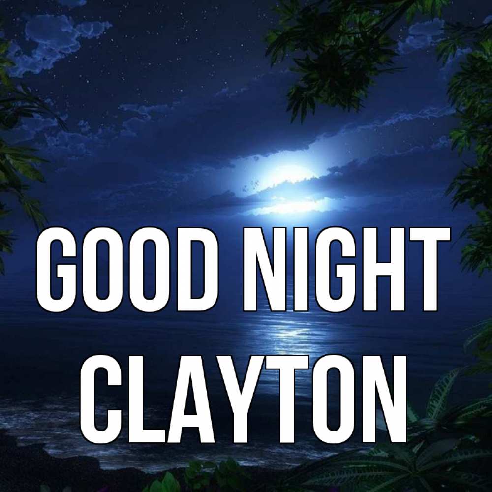 Greetings card с именем, Clayton Good night тропический остров Greetings with text for free download 
