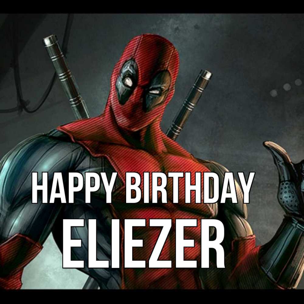 Greetings card с именем, Eliezer Happy Birthday марвел супергерои Greetings with text for free download 
