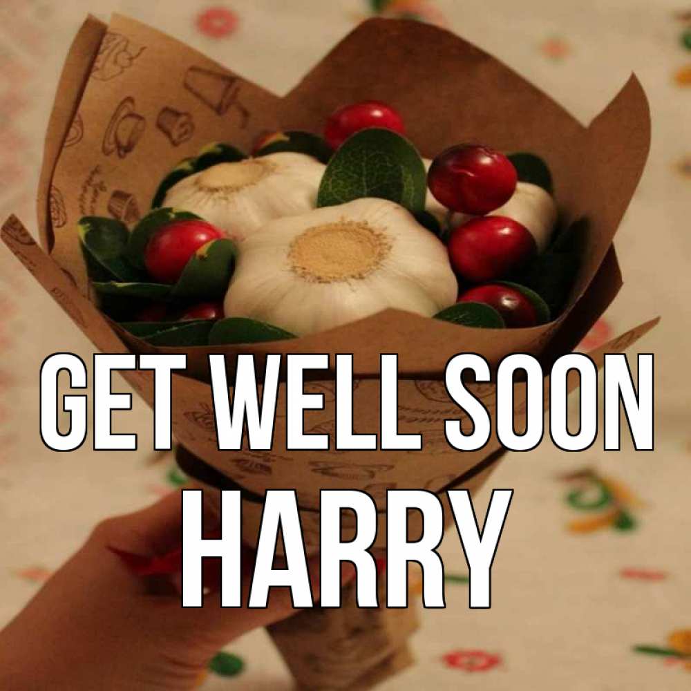 Greetings card с именем, Harry Get well soon букет из фитонцидов и витамина c Greetings with text for free download 