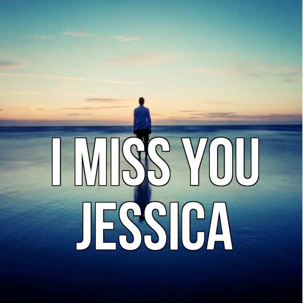 Greetings card с именем, Jessica I miss you зима Greetings with text for free download 