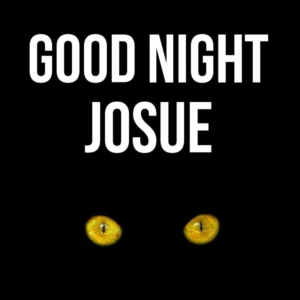 Greetings card с именем, Josue Good night сладких снов бесстрашный мой дружочек Greetings with text for free download 