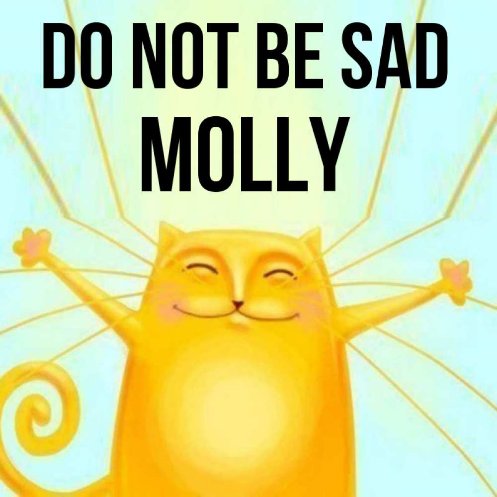 Greetings card с именем, Molly Do not be sad обнимашки усатые Greetings with text for free download 
