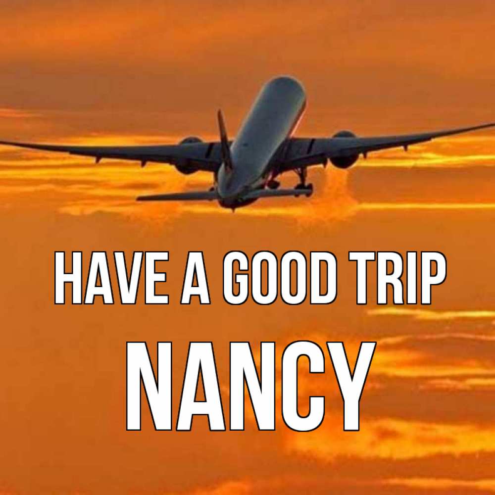 Greetings card с именем, Nancy Have a good trip оранжевое небо Greetings with text for free download 