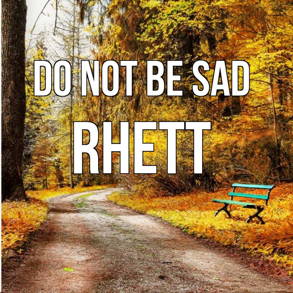 Greetings card с именем, Rhett Do not be sad зеленая лавочка Greetings with text for free download 