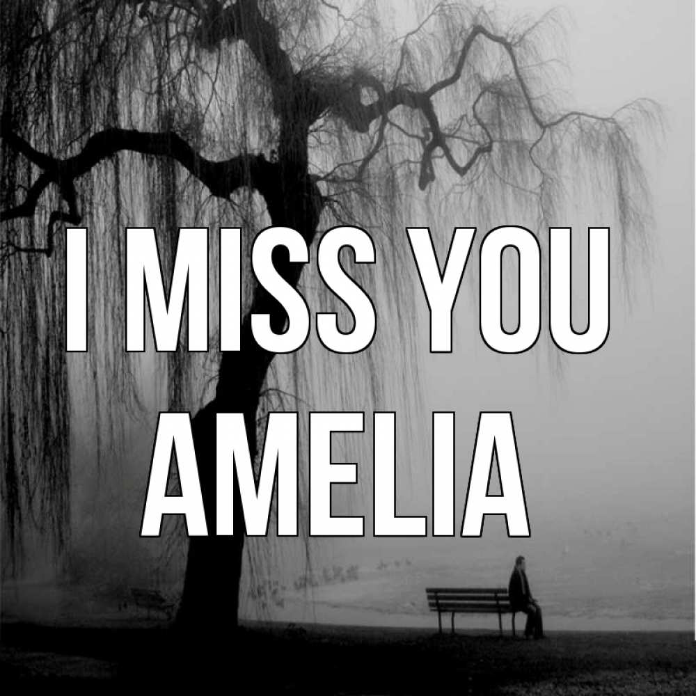 Greetings card с именем, Amelia I miss you лавочка под деревом я жду тебя Greetings with text for free download 