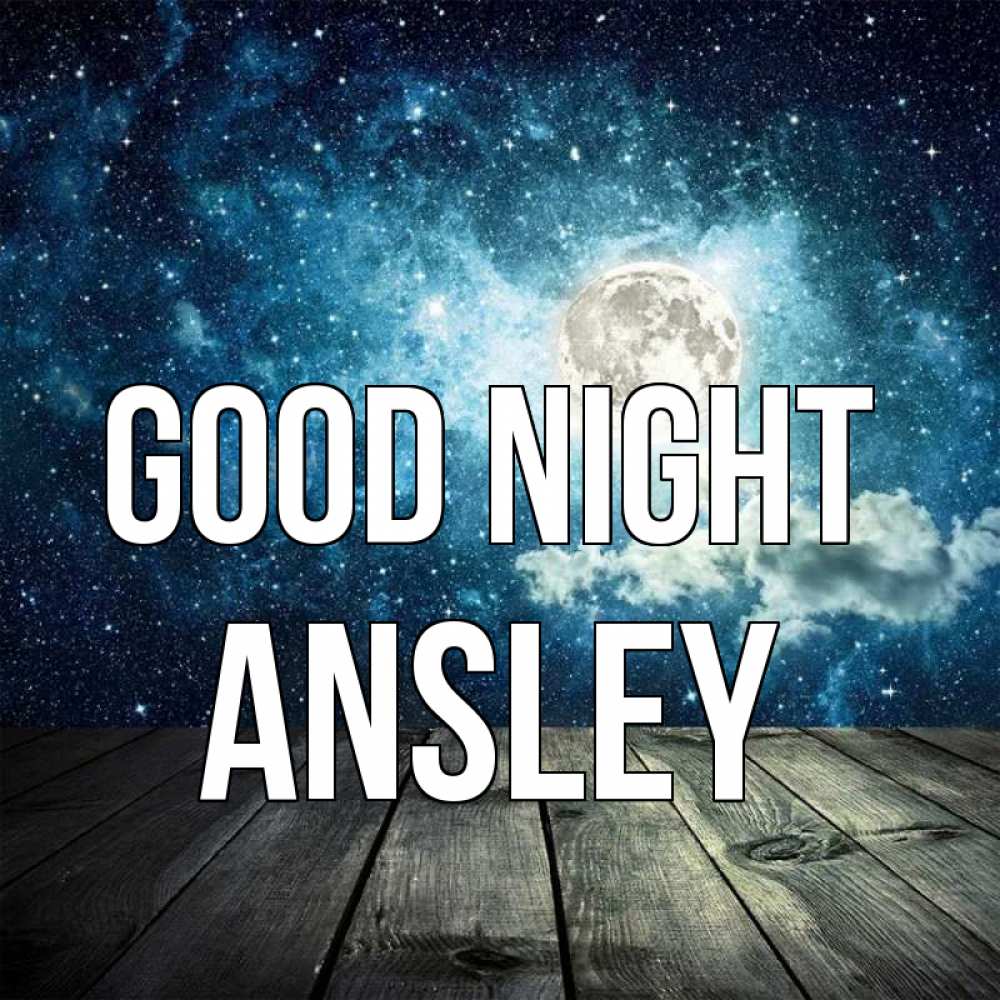 Greetings card с именем, Ansley Good night луна Greetings with text for free download 