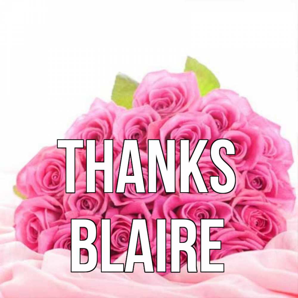 Greetings card с именем, Blaire Thanks розовые розы с подписью Greetings with text for free download 