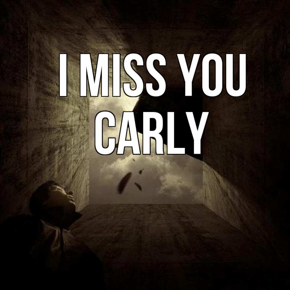 Greetings card с именем, Carly I miss you тут Greetings with text for free download 