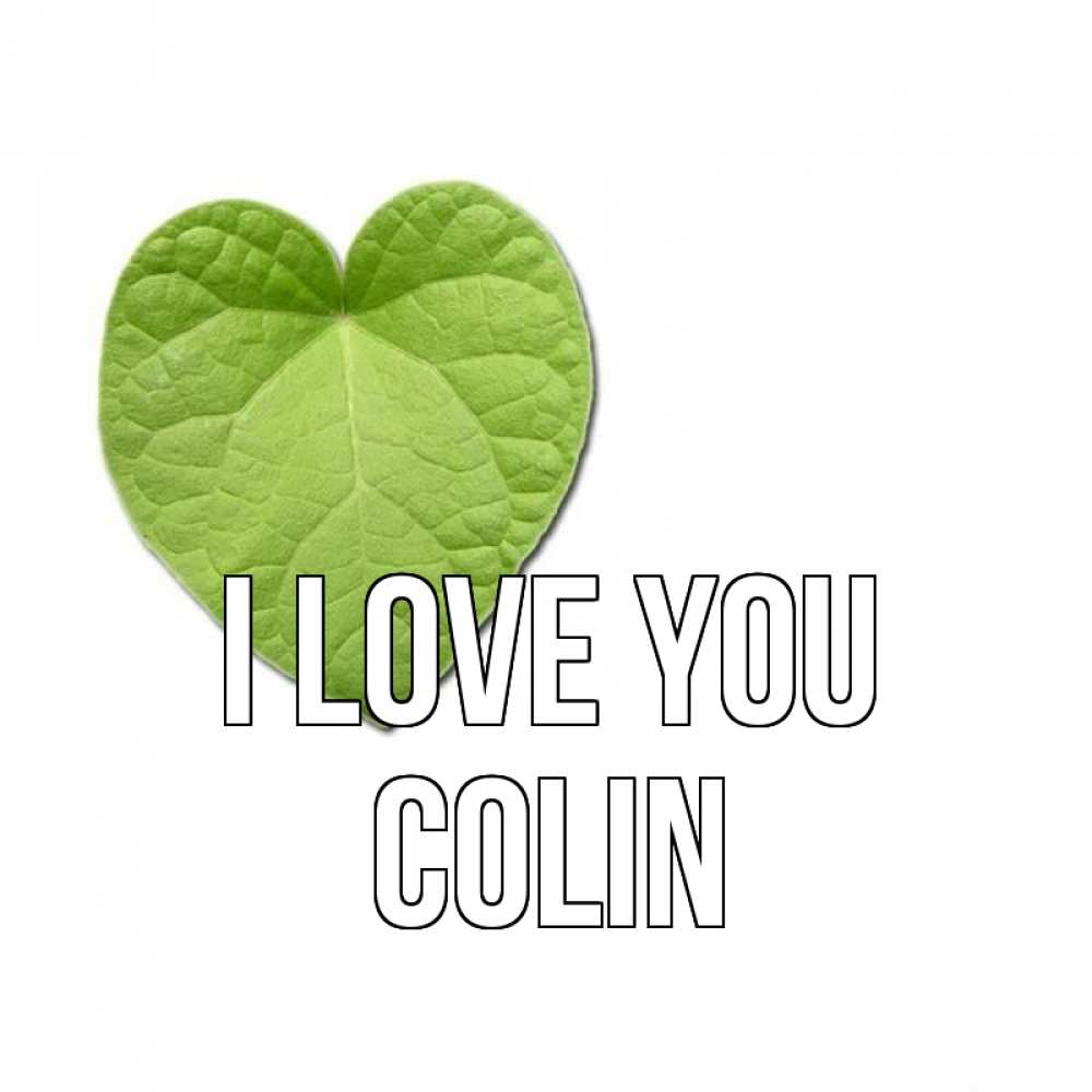 Greetings card с именем, Colin I love you тебе Greetings with text for free download 