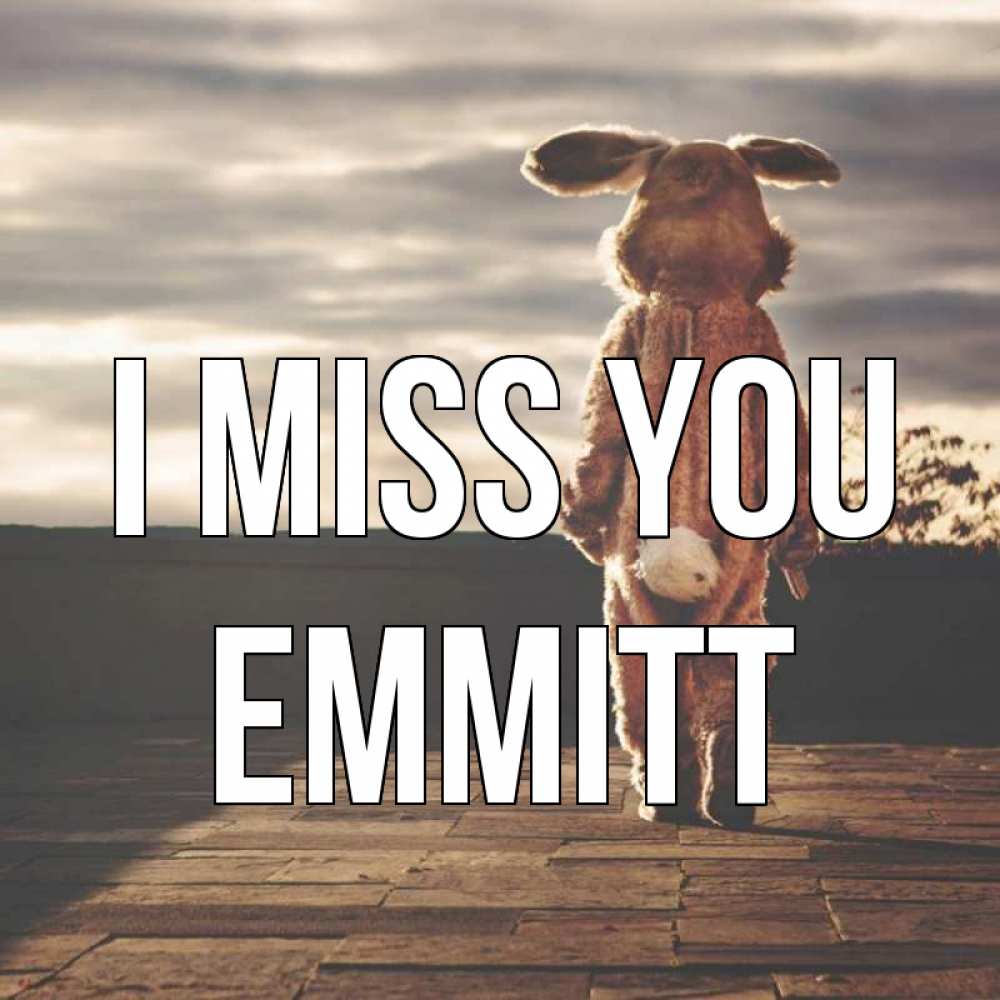 Greetings card с именем, Emmitt I miss you даже в костюме зайца Greetings with text for free download 