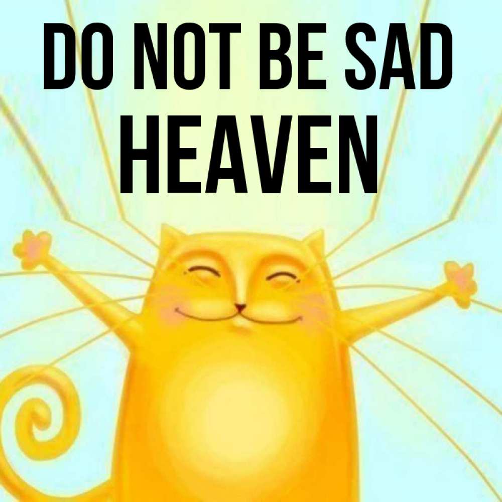 Greetings card с именем, Heaven Do not be sad обнимашки усатые Greetings with text for free download 