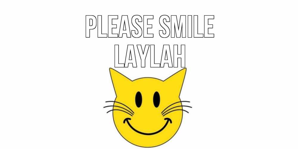 Greetings card с именем, Laylah Please smile кот, улыбка Greetings with text for free download 