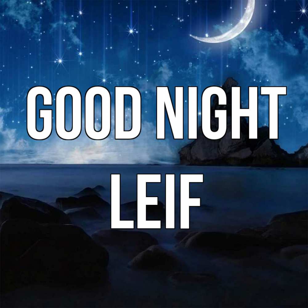 Greetings card с именем, Leif Good night море Greetings with text for free download 