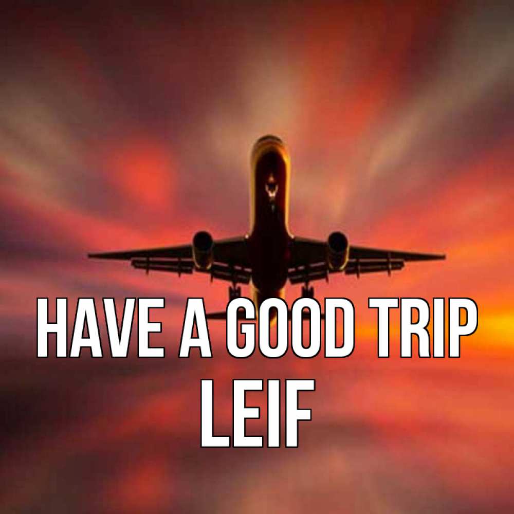 Greetings card с именем, Leif Have a good trip самолет набирает высоту Greetings with text for free download 