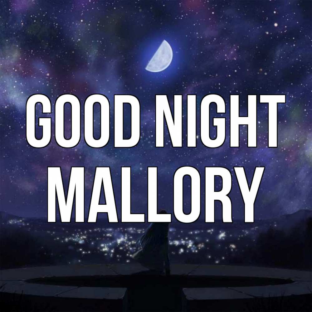 Greetings card с именем, Mallory Good night набережная Greetings with text for free download 