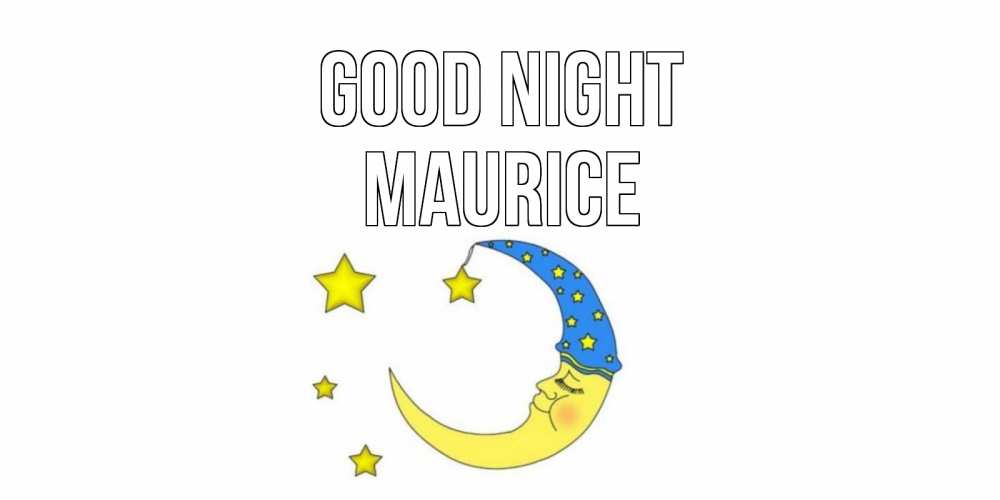 Greetings card с именем, Maurice Good night месяц Greetings with text for free download 