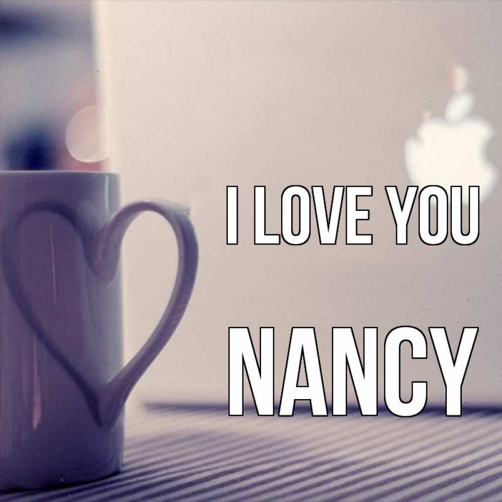 Greetings card с именем, Nancy I love you знак яблока Greetings with text for free download 