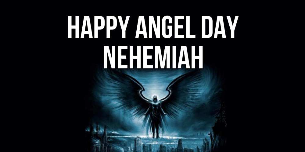 Greetings card с именем, Nehemiah happy angel day ангел, день ангела Greetings with text for free download 
