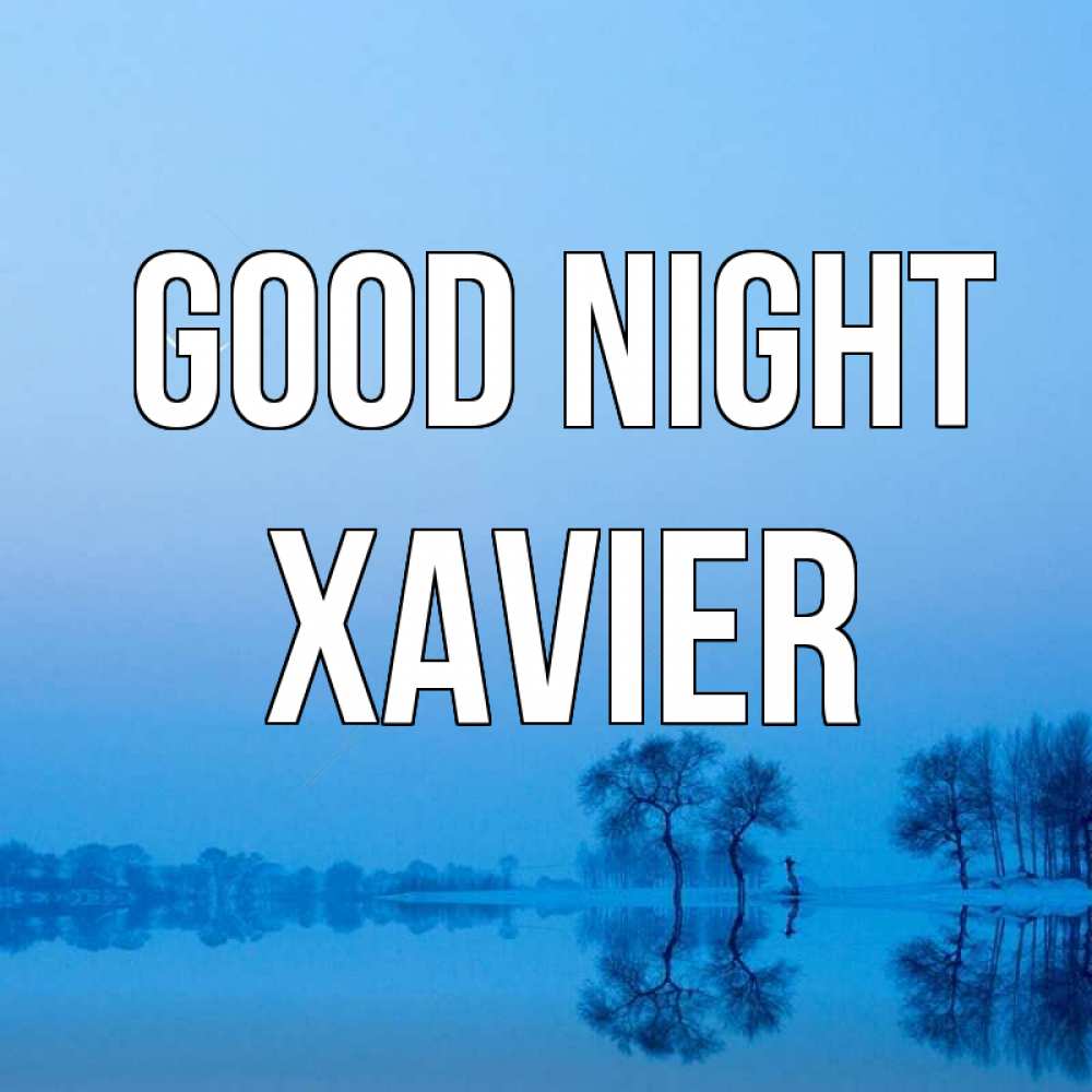 Greetings card с именем, Xavier Good night весна Greetings with text for free download 