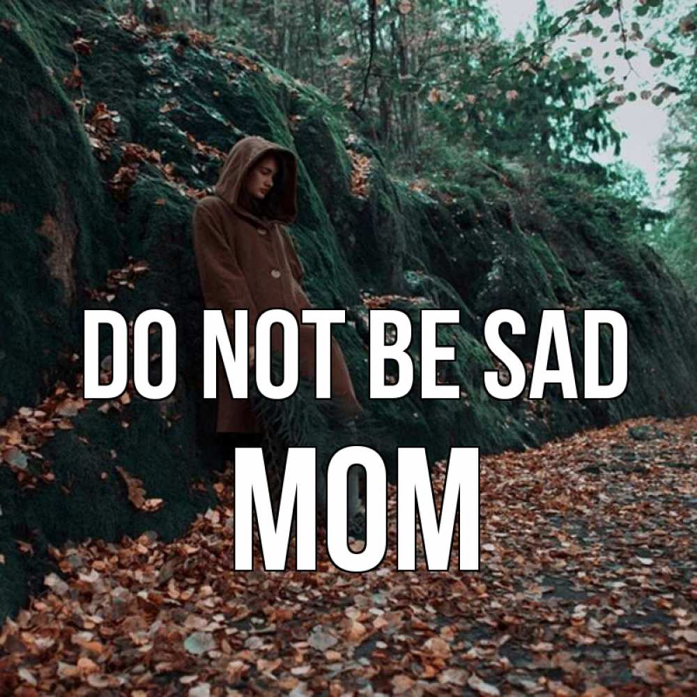 Greetings card с именем, mom Do not be sad осенний лес Greetings with text for free download 