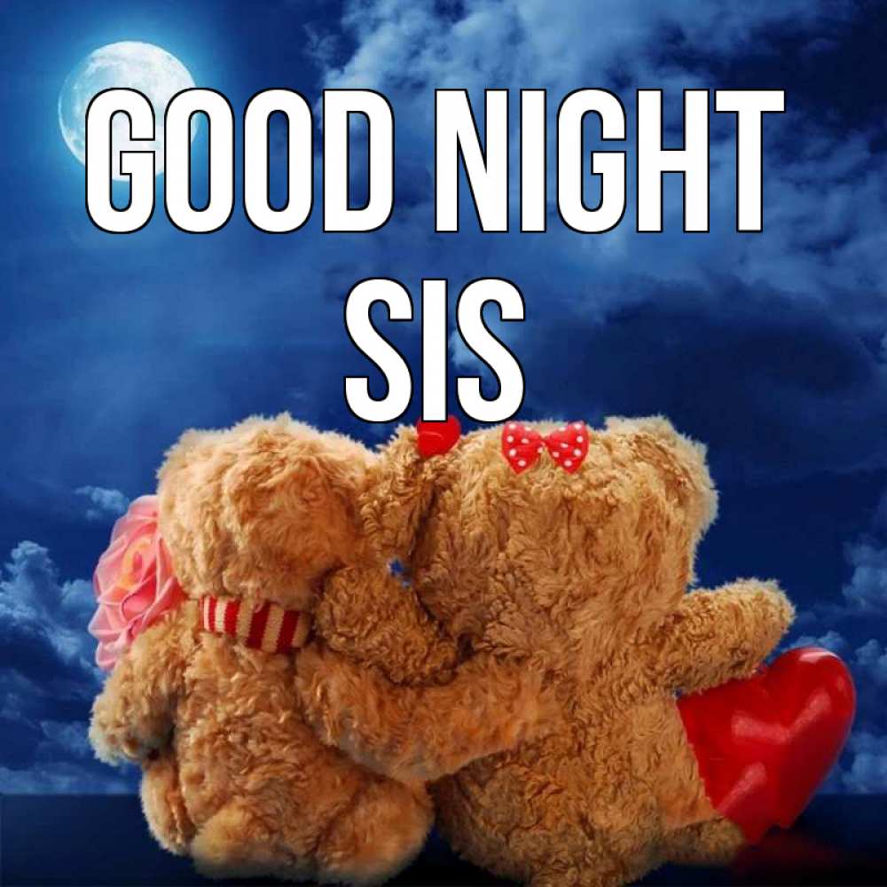 Greetings card с именем, sis Good night плюшевые Greetings with text for free download 