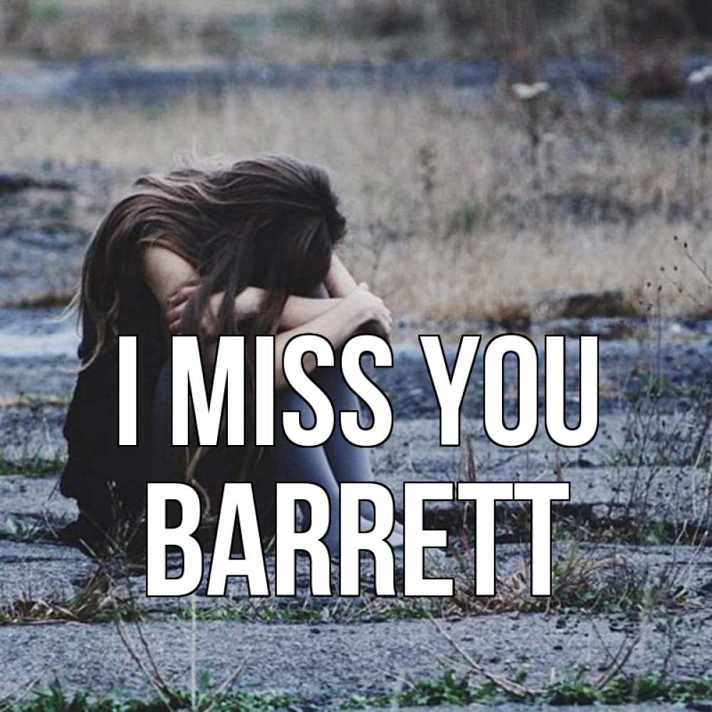 Greetings card с именем, Barrett I miss you мне скучно очень Greetings with text for free download 