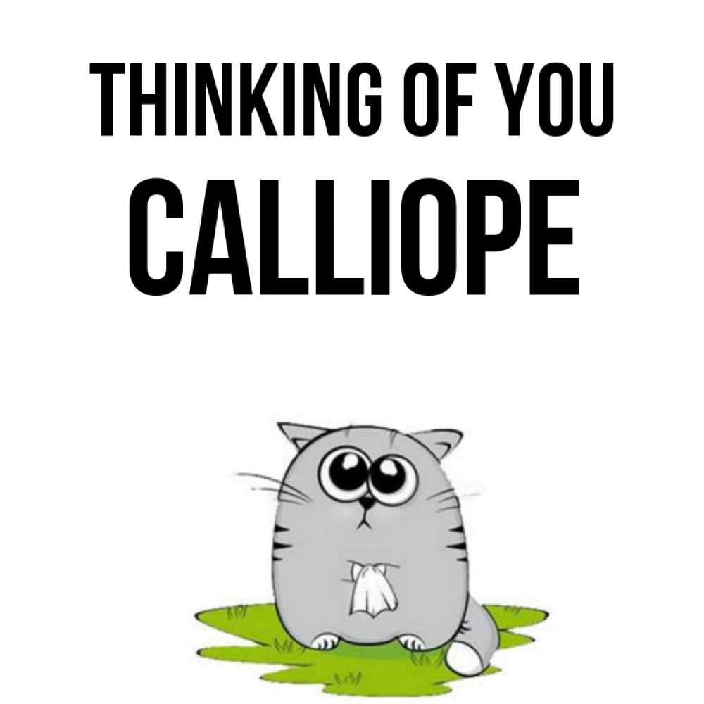 Greetings card с именем, Calliope Thinking of you тоска с платочком Greetings with text for free download 